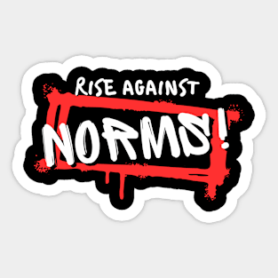 Rise against norms! Sticker